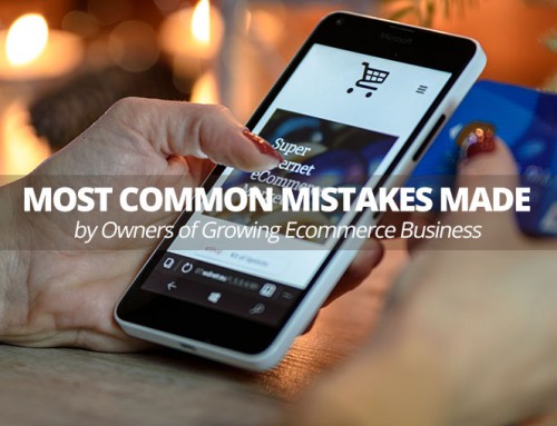 Most Common Mistakes Made by Owners of Growing Ecommerce Business